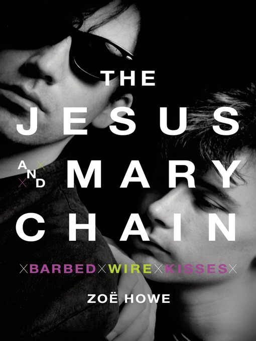 Title details for The Jesus and Mary Chain by Zoe Howe - Wait list